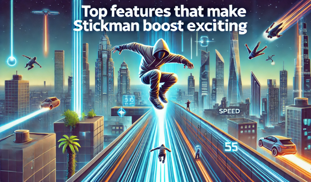 Top Features That Make Stickman Boost Exciting